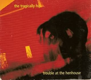 tragically hip trouble at the henhouse cover artwork